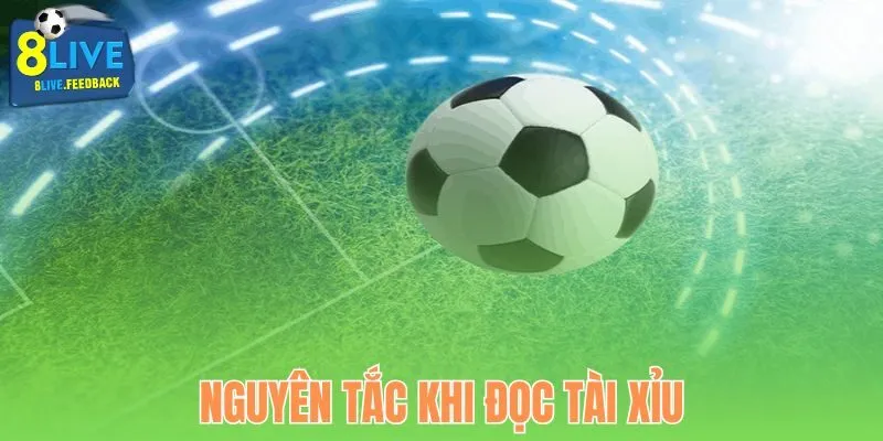 Quy tắc chung khi đọc kèo Tài Xỉu