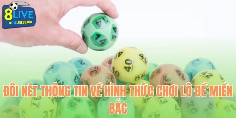 Đôi nét thông tin về hình thức chơi lô đề miền Bắc