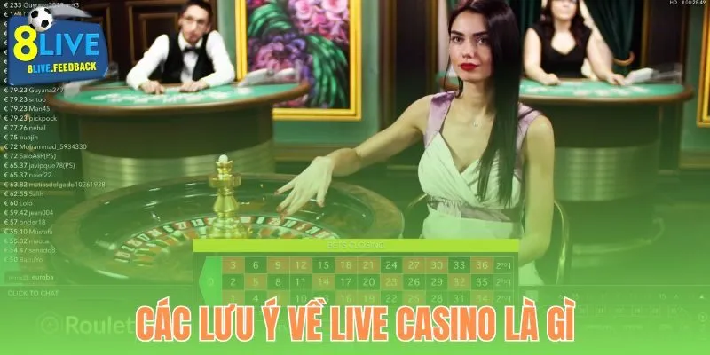 Một vài lưu ý về Live Casino là gì cực chi tiết