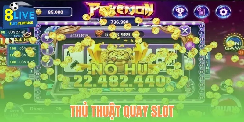 Thủ Thuật Quay Slot tại 8LIVE